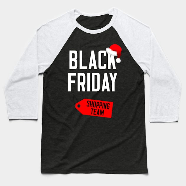 Black Friday Shopping Team Baseball T-Shirt by cleverth